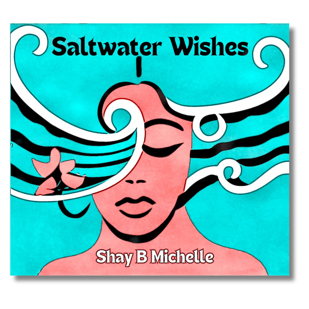 Saltwater Wishes by Shay B Michelle